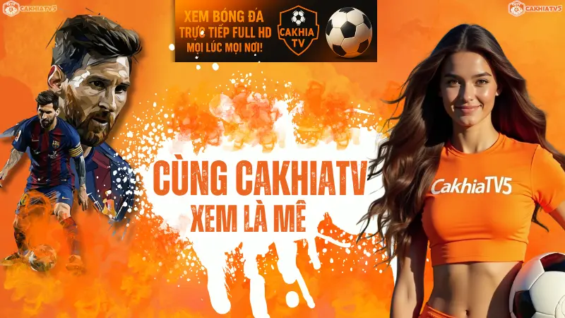 Xem bóng đá trực tuyến miễn phí chất lượng cao trên CakhiaTV – Trải nghiệm mượt mà, hình ảnh HD không giật lag.