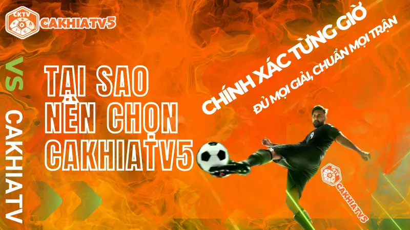 Lý do nên chọn CakhiaTV để theo dõi lịch thi đấu bóng đá – cập nhật nhanh, đầy đủ, dễ sử dụng cho mọi người hâm mộ.