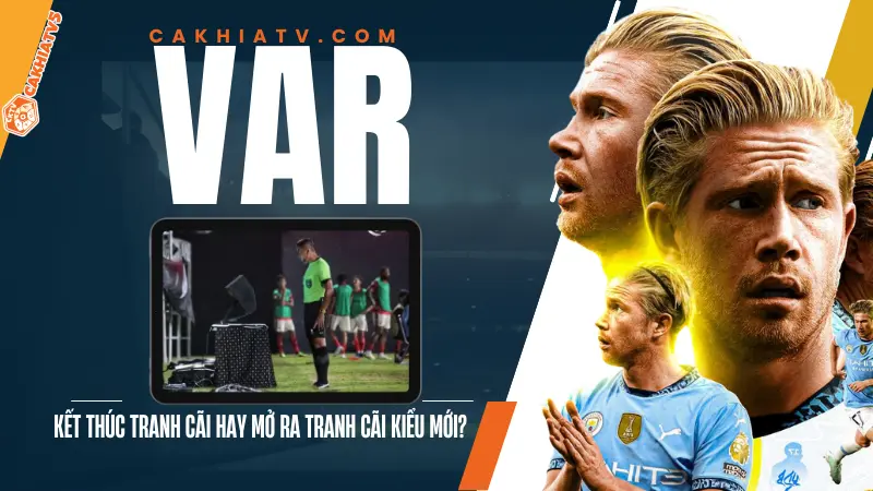 VAR là gì? Hình ảnh minh họa công nghệ hỗ trợ trọng tài bằng video trong bóng đá hiện đại.