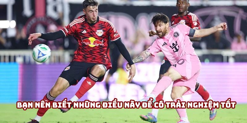 Bạn nên biết những điều này để có trải nghiệm tốt nhất Bạn nên biết những điều này để có trải nghiệm tốt nhất