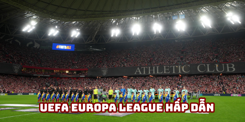 Lý do Cakhiatv xem trận đấu UEFA Europa League hấp dẫn Lý do Cakhiatv xem trận đấu UEFA Europa League hấp dẫn