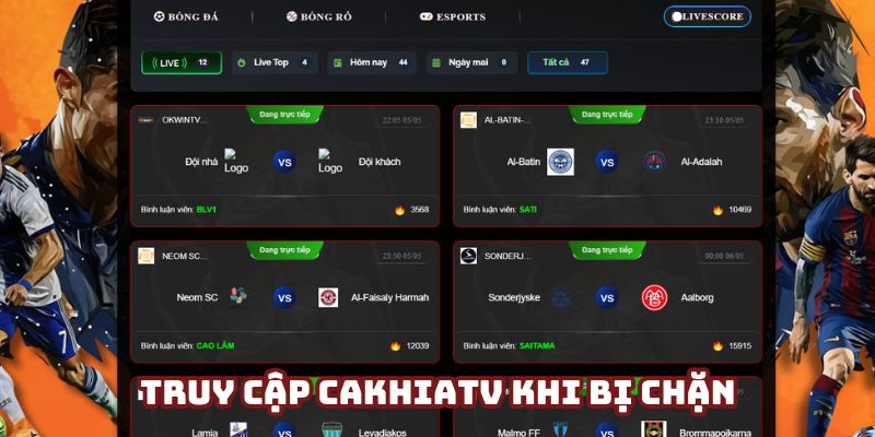 Truy cập CakhiaTV khi bị chặn - Nguyên nhân & Cách khắc phục